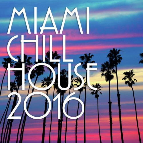 Miami Chill House 2016