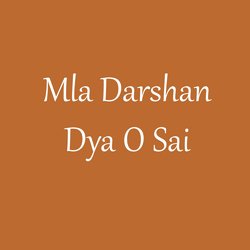 Mla Darshan Dya O Sai-Mi4gXgxmUkE