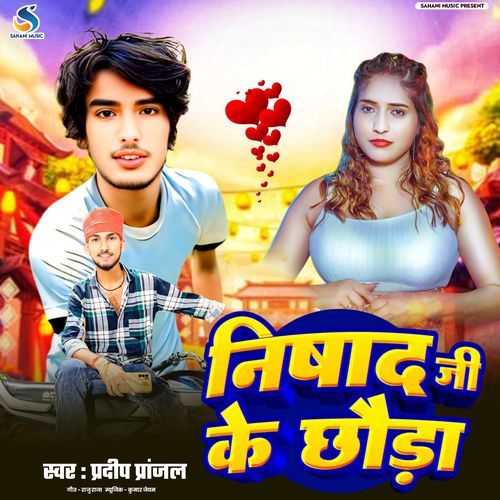 Nishad Ji Ke Chhawda