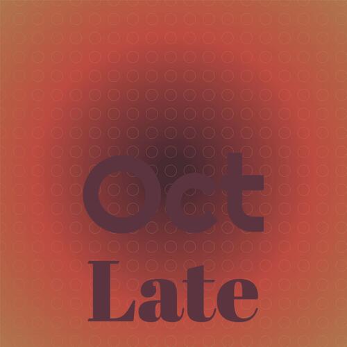 Oct Late