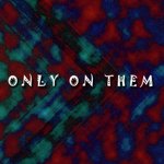 Only on Them artwork