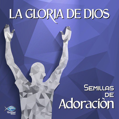 Semillas de Adoración - la Gloria de Dios_poster_image