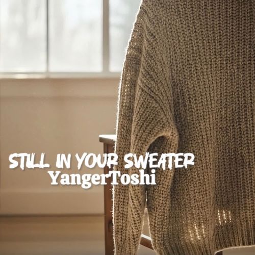 Still in you Sweater