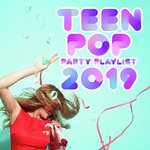 Teen Pop Party Playlist 2019