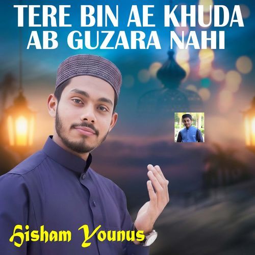 Tere Bin Ae Khuda Ab Guzara Nahi