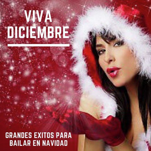 Viva Diciembre, Grandes Éxitos para Bailar en Navidad