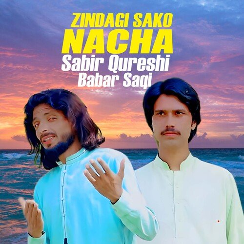 Zindagi Sako Nacha