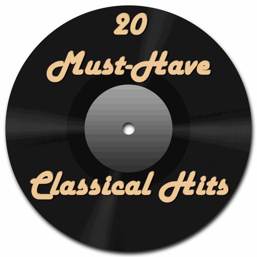 20 Must-Have Classical Hits