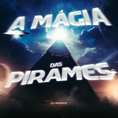 A Magia Das Pirâmides