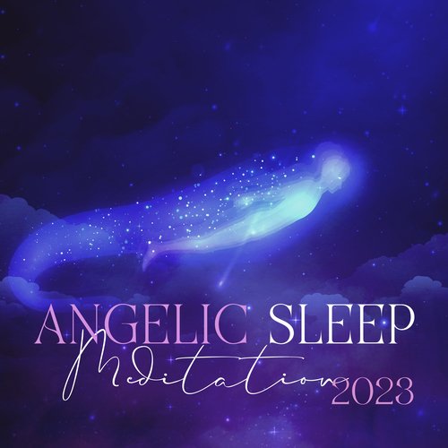 Angelic Sleep Meditation 2023