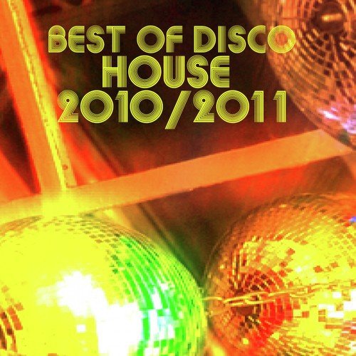 Best of Disco House 2010 - 2011 (Incl 75 Tracks)