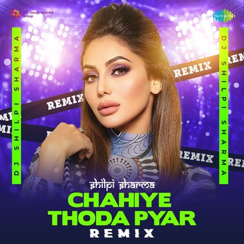 Chahiye Thoda Pyar - Remix