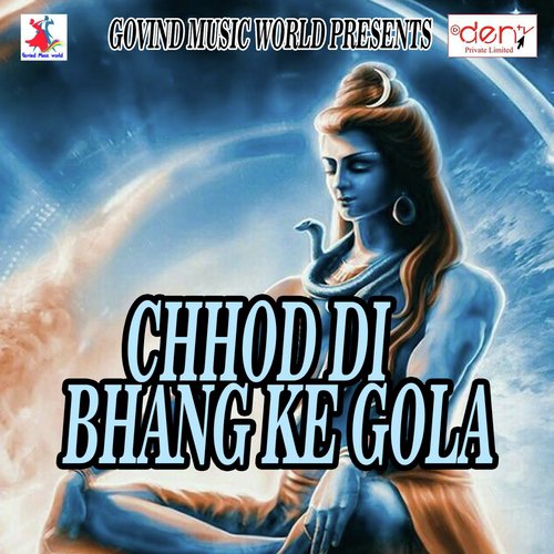 Chhod Di Bhang Ke Gola