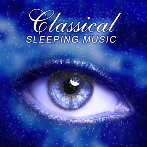 Classical Sleeping Music – Piano to Bed, Melodies to Sleep, Classical Instruments to Help Sleep_poster_image