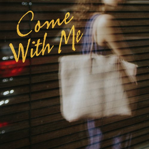 Come With Me