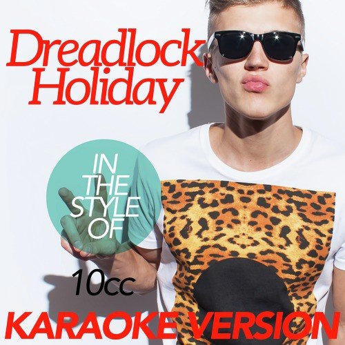 Dreadlock Holiday (In the Style of 10cc) [Karaoke Version]