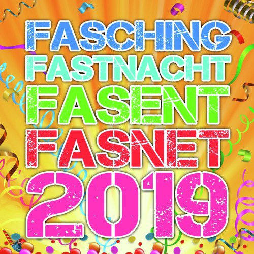 Fasching Fastnacht Fasent Fasnet 2019 (Party Schlager Hits für deine Karneval Fete)
