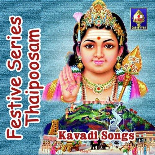 Festive Series - Thaipoosam - Kavadi Songs