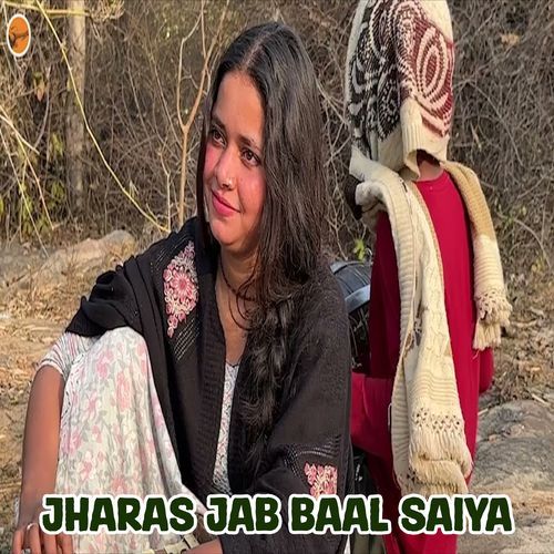 Jharas Jab Baal Saiya