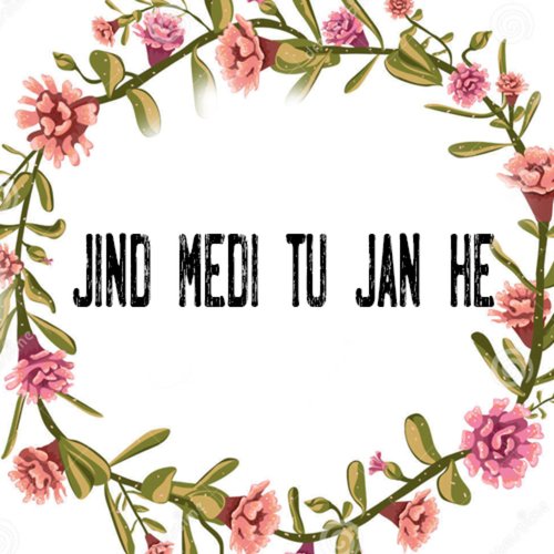 Jind Medi Tu Jan He