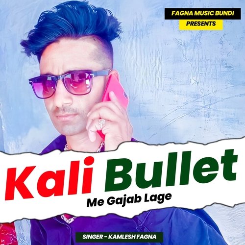 Kali Bullet Me Gajab Lage