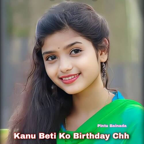 Kanu Beti Ko Birthday Chh