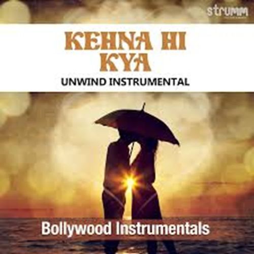 Kehna Hi Kya - Unwind Instrumental