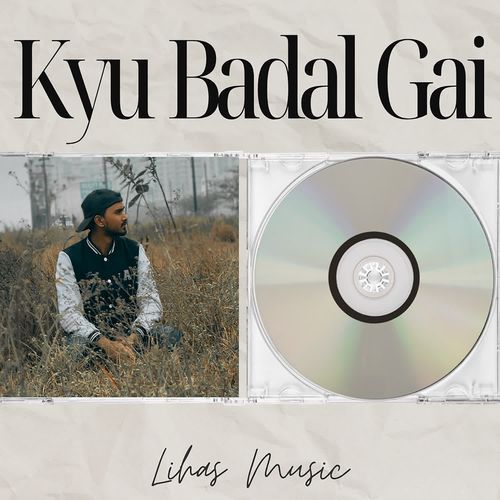 Kyu Badal Gai