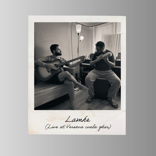 Lamhe (LIVE AT VERSOVA WALA GHAR)