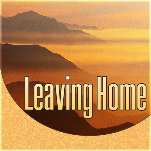 Leaving Home - Music for Relax, Sleep, Chill, Beach Cafe and Party Holidays