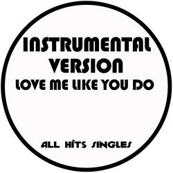 Love Me Like You Do (Instrumental Version) - Single