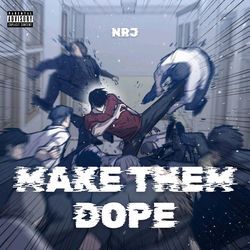 Make Them Dope-IyxaSEIEB2E