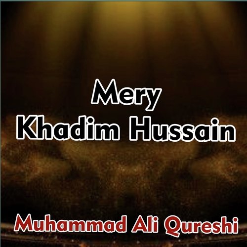 Mera Khadim Hussain