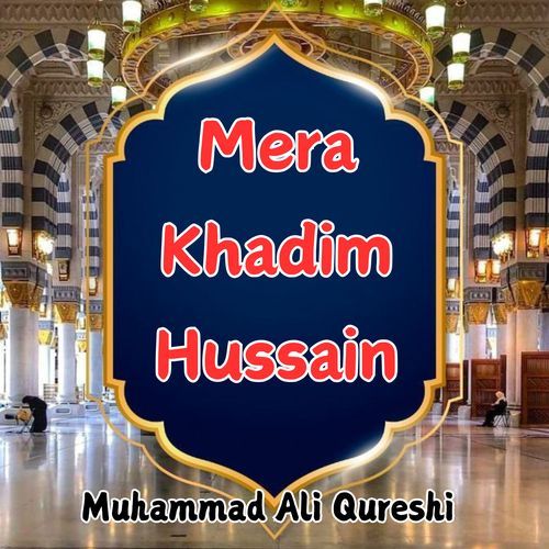 Mera Khadim Hussain