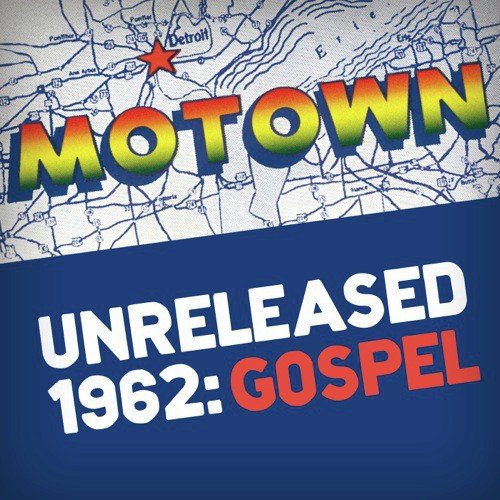 Motown Unreleased 1962: Gospel