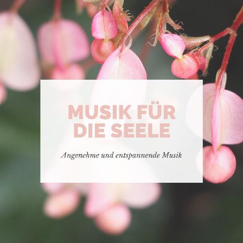 Musik Für Die Seele Angenehme Und Entspannende Musik Songs Download Free Online Songs JioSaavn
