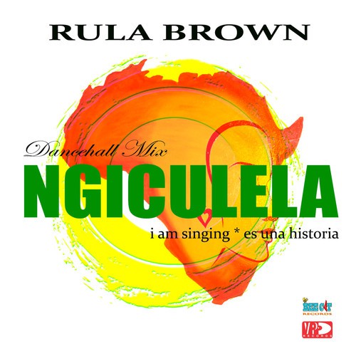 Ngiculela (I Am Singing) (Dancehall Mix)