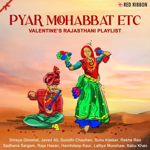 Pyar Mohabbat Etc - Valentine’s Rajasthani Playlist