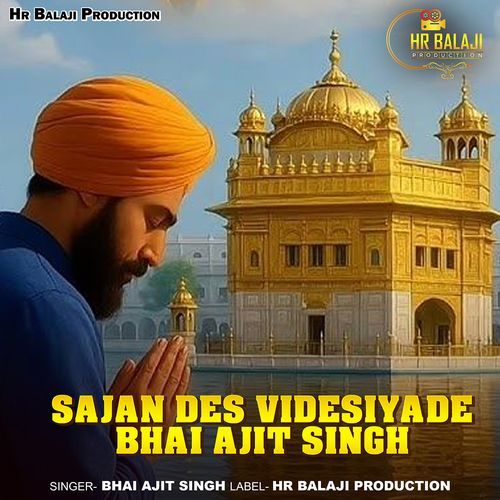 Sajan Des Videsiyade Bhai Ajit Singh
