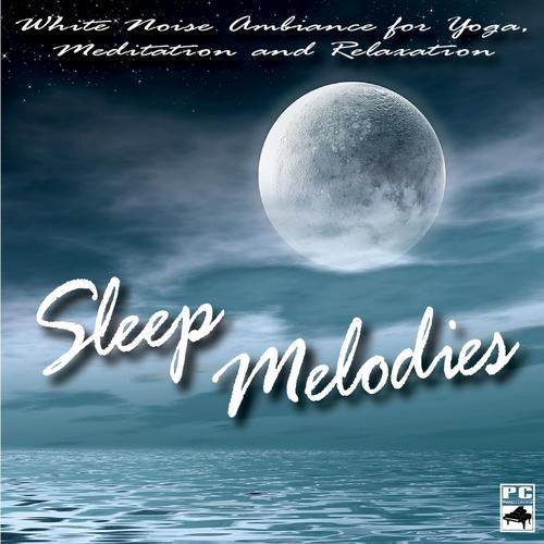 Sleep Melodies: White Noise Ambiance for Yoga, Relax and a Meditation