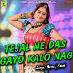 TEJAL NE DAS GAYO KALO NAG