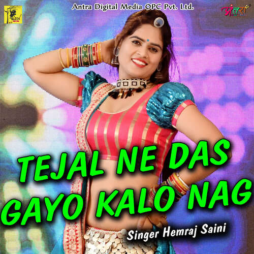 TEJAL NE DAS GAYO KALO NAG