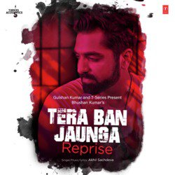 Tera Ban Jaunga Reprise (From &quot;T-Series Acoustics&quot;)-BFtaRkVybUY