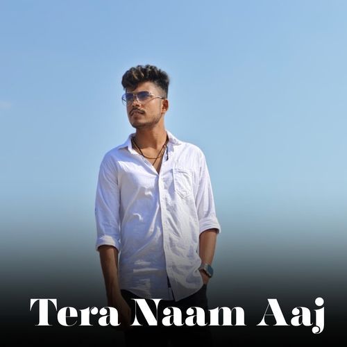 Tera Naam Aaj