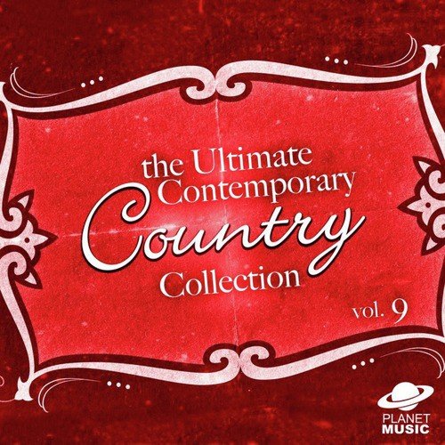 The Ultimate Contemporary Country Collection Vol. 9