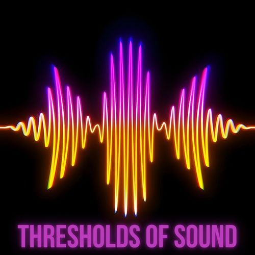 Thresholds of Sound