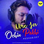 Ure Ja Ochin Pakhi (Reprised Version)