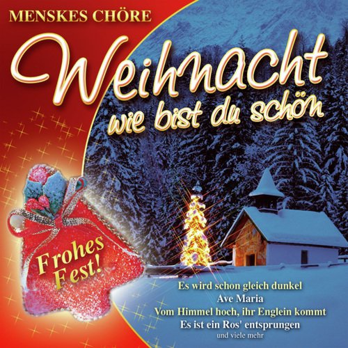 Weihnacht, wie bist du schön