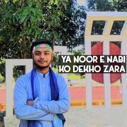 Ya Noor E Nabi Ko Dekho Zara-OSMjQj1Df0s