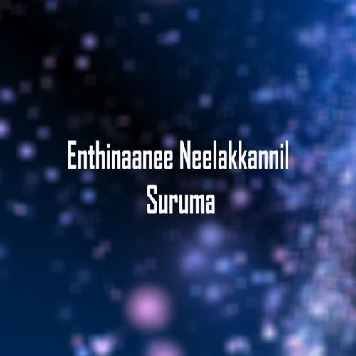 Yenthinanee Neela Kannil Suruma